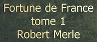 Fortune de France Tome1 Robert Merle